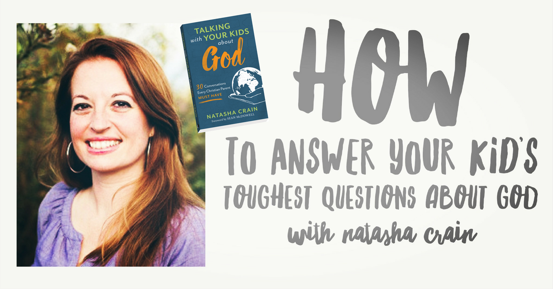 Talking with Your Kids about God: 30 Conversations Every Christian Parent  Must Have